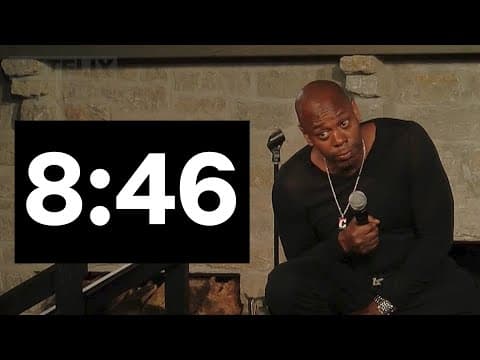 Thumbnail for 8:46 - Dave Chappelle by Netflix Is A Joke