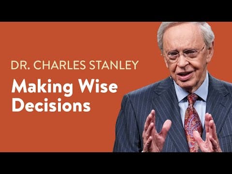 Thumbnail for Making Wise Decisions – Dr. Charles Stanley by In Touch Ministries