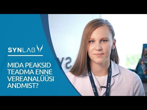 Thumbnail for SYNLAB Eesti - Mida on oluline teada enne vereanalüüsi andmist? by SYNLAB Eesti