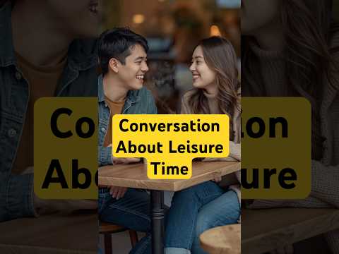 Thumbnail for Conversation About Leisure Time #speakenglishin30days #english #speakingeveryday by Newlife English
