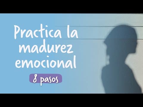 Thumbnail for 8 pasos para practicar la MADUREZ EMOCIONAL ¿Qué dice la psicología? | Psi Mammoliti by Psi Mammoliti