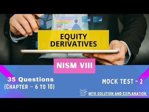 Thumbnail for NISM 8 - Equity Derivatives | Mock Test 2 | Chapter 6 to 10 by Tech Courses