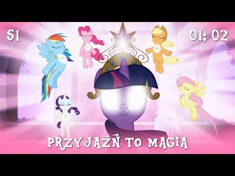Thumbnail for My Little Pony || Sezon 1 Odcinek 01; 02 || Przyjaźń to magia by BajkarzMLP