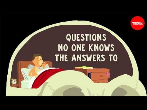 Thumbnail for Questions No One Knows the Answers to (Full Version) by TED-Ed