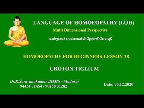Thumbnail for CROTON TIGLIUM # LOH # HOMOEOPATHY FOR BEGINNERS LESSON 28# Dr.R.Saravanakumar BHMS Madurai by LANGUAGE OF HOMOEOPATHY