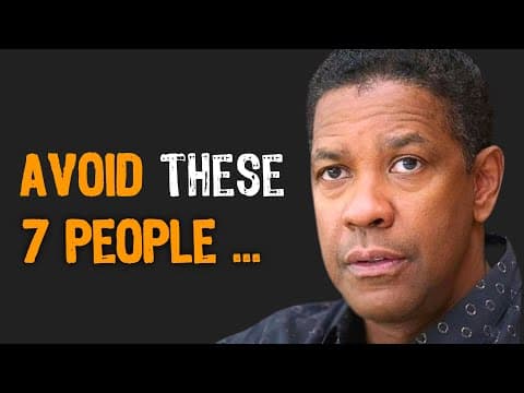 Thumbnail for Avoid These 7 Types of People Denzel Washington Motivation by Denzel Washington Vibes