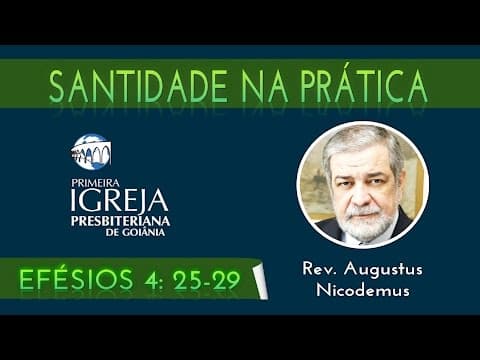 Thumbnail for Rev. Augustus Nicodemus | A santidade na prática by Primeira Igreja Presbiteriana de Goiânia