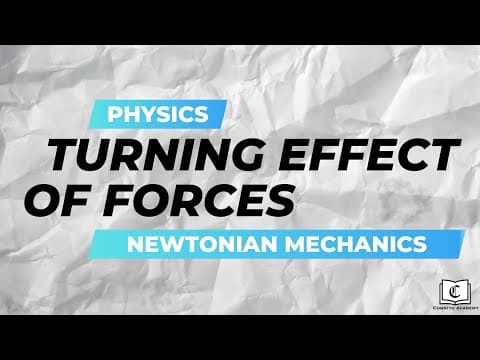 Thumbnail for Turning Effect of Forces (Crash Course) | Newtonian Mechanics | Physics | GCE O-Level by Cognito Academy