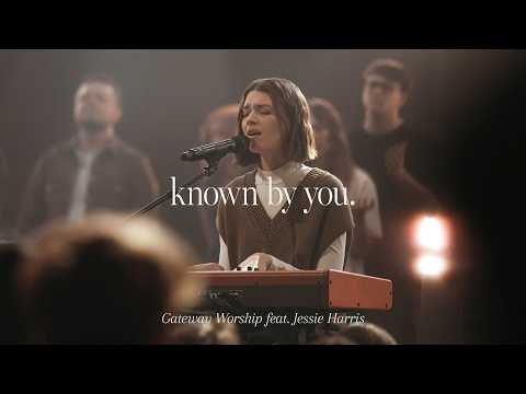 Thumbnail for Known By You | feat. Jessie Harris | Gateway Worship by Gateway Worship
