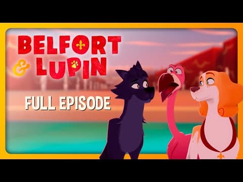 Thumbnail for Fly Flamingo Fly 🦩 | FULL EPISODE - Belfort & Lupin Official by Belfort & Lupin Officiel