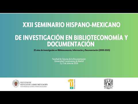 Thumbnail for XXII Seminario Hispano-Mexicano de Investigación en Biblioteconomía y Documentación. UCM by Universidad Complutense de Madrid