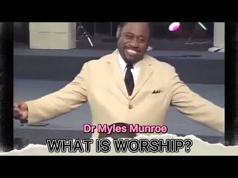 Thumbnail for WHAT IS TRUE WORSHIP BY DR MYLES MUNROE by Fathers of Faith