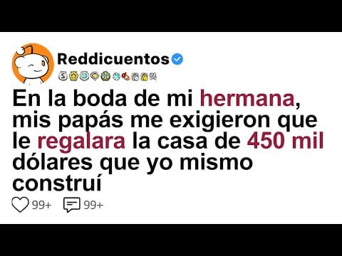 Thumbnail for En La Boda De Mi Hermana, Mis Papás Me Exigieron Que Le Regalara La Casa De 450 Mil Dólares Que... by Reddicuentos