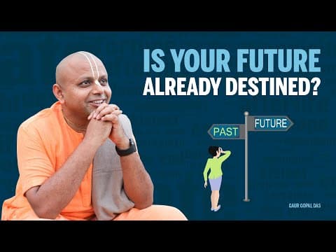 Thumbnail for Is your future already destined? by Gaur Gopal Das by Gaur Gopal Das