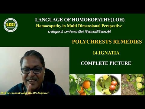 Thumbnail for 14.IGNATIA # POLYCHRESTS REMEDIES # COMPLETE PICTURE # Dr.R.Saravanakumar BHMS Madurai by LANGUAGE OF HOMOEOPATHY