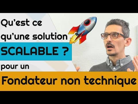 Thumbnail for Qu’est ce qu’une solution SCALABLE pour un fondateur non technique? by My CTO Friend FR 🇫🇷