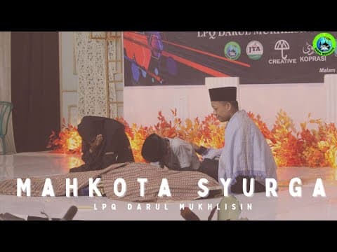 Thumbnail for Drama mahkota Surga- Malam kreasi santri LPQ Darul Mukhlisin by LPQ DARUL MUKHLISIN