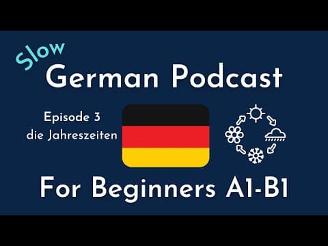 Thumbnail for Slow German Podcast for Beginners / Episode 3 die Jahreszeiten - the seasons (A1-B1) by Learn German With Falk