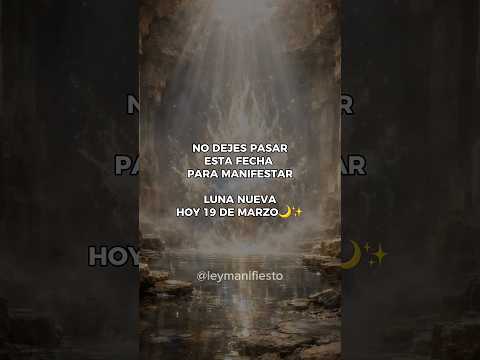 Thumbnail for No dejes pasar esta fecha para manifestar ! Hoy luna nueva 19 de marzo 🌙 #manifestacion #lunanueva by Manifestación | Abundancia | Ley de atracción