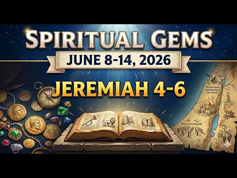 Thumbnail for SPIRITUAL GEMS | FOR THE WEEK OF JUNE 8-14, 2026 |JEREMIAH 4-6 | MIDWEEK MEETING OF JW by JW Meetings Preparations