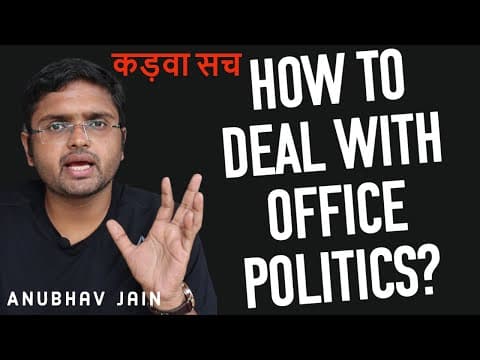 Thumbnail for HOW TO DEAL WITH OFFICE POLITICS? कड़वा सच #CAREER #JOB BY ANUBHAV JAIN by Anubhav Jain