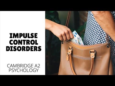 Thumbnail for Impulse Control Disorders - Abnormal Psychology (Cambridge A2 Level 9990) by Cambridge A-Levels Psychology