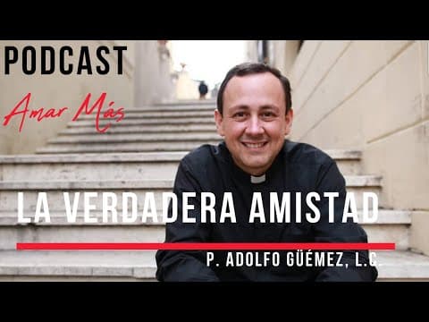 Thumbnail for La verdadera amistad - E10 by Padre Adolfo