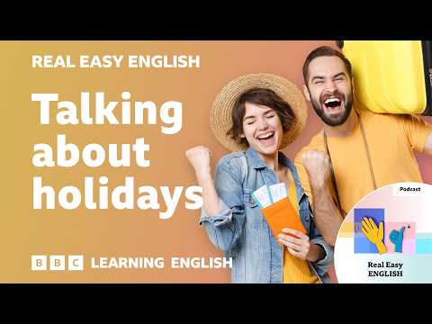 Thumbnail for Talking about holidays πβοΈβ±οΈ Real Easy English by BBC Learning English