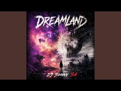Thumbnail for Dreamland by DJ Johnny SA - Topic