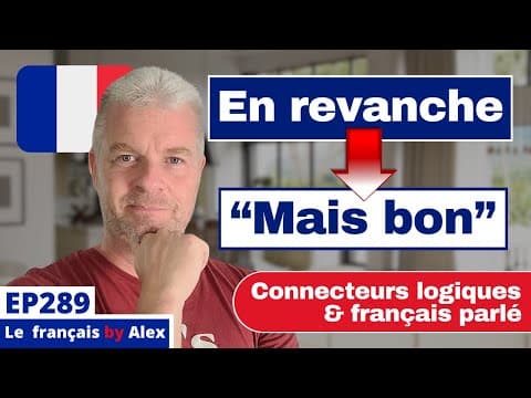 Thumbnail for Connecteurs Logiques en Français Parlé : Maîtrisez le Français Authentique ! by Le français by Alex
