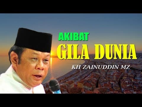 Thumbnail for Akibat Gila Dunia - Ceramah KH Zainuddin MZ by KH Zainuddin MZ