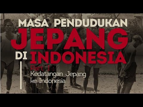 Thumbnail for PENDUDUKAN JEPANG DI INDONESIA | PART 1: KEDATANGAN JEPANG KE INDONESIA by Oy Historia