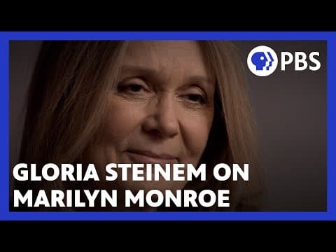 Thumbnail for Gloria Steinem on the legacy of Marilyn Monroe | American Masters | PBS by American Masters PBS