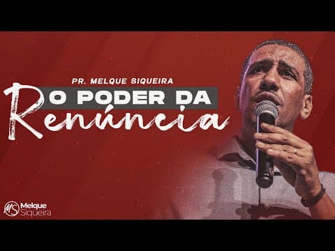 Thumbnail for O PODER DA RENÚNCIA - Pr. Melque Siqueira (SERMÃO) by Melque Siqueira