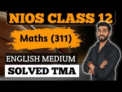 Thumbnail for NIOS Class 12 Maths (311) 2025-26 || NIOS 12th Maths English Medium Solved TMA by NIOS EDUCENTER DELHI