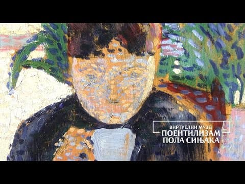 Thumbnail for Виртуелни музеј – Поентилизам Пола Сињака by Narodni muzej Srbije