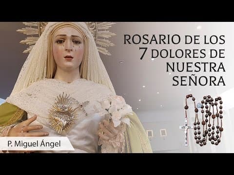 Thumbnail for Rosario de los 7 dolores de Nuestra Señora by Padre Miguel Ángel