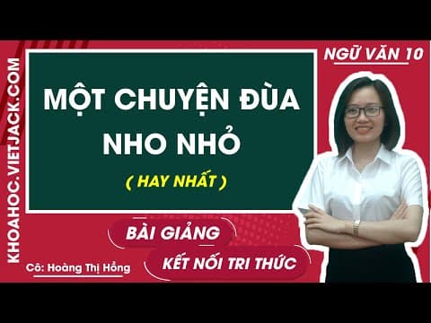 Thumbnail for Một chuyện đùa nho nhỏ | Ngữ văn 10 - Kết nối tri thức (DỄ HIỂU NHẤT) by VietJack THPT Official