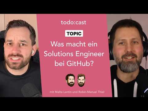 Thumbnail for #153 Topic: Was macht ein Solutions Engineer bei GitHub? by todo:cast Developer Podcast