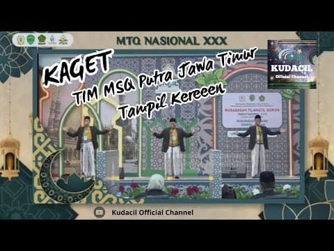 Thumbnail for KEREN BANGET_TIM MSQ JAWA TIMUR PUTRA_MENGGELEGAR_DI MTQ NASIONAL KALTIM 2024 by Kudacil Official Channel
