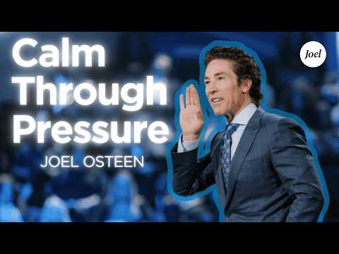 Thumbnail for Staying Calm Through Pressure | Joel Osteen by Joel Osteen