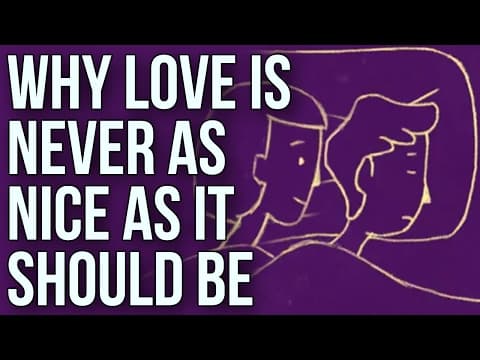 Thumbnail for Why Love Is Never As Nice As It Should Be by The School of Life