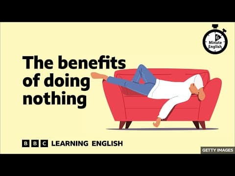 Thumbnail for The benefits of doing nothing β²οΈ 6 Minute English by BBC Learning English