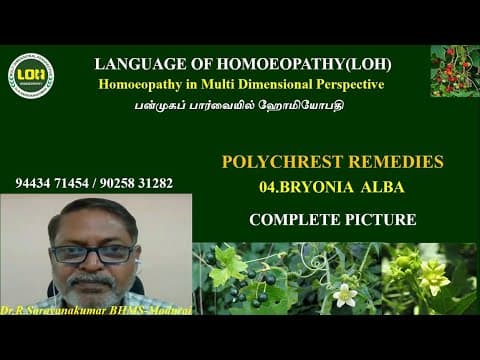 Thumbnail for 04.BRYONIA ALBA # POLYCHREST REMEDIES # Dr.R.Saravanakumar BHMS - Madurai by LANGUAGE OF HOMOEOPATHY