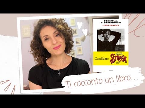 Thumbnail for TI RACCONTO UN LIBRO: L’ETÀ FRAGILE di D. Di Pietrantonio📚 by Valentina Cebeni