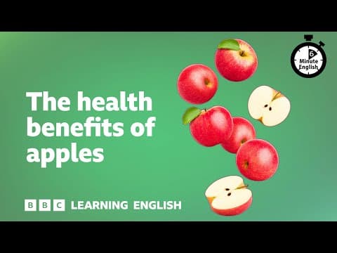 Thumbnail for The health benefits of apples β²οΈ 6 Minute English by BBC Learning English