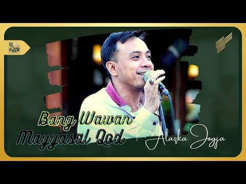 Thumbnail for Mayyasal Qod - Bang Wawan || Alazka Jogja by Alazka Jogja