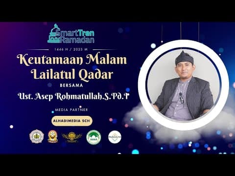 Thumbnail for Keutamaan Malam Lailatul Qadar - Ust. Asep Rohmatullah, S.Pd.I | Tausiyah Ramadhan by Alhadimedia sch