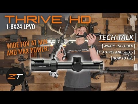 Thumbnail for Tech Talk | ZeroTech Thrive HD 1-8x24 LPVO: Specs and Features by ZeroTech Optics USA