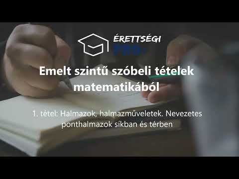 Thumbnail for 1. tétel, emelt szintű szóbeli tételek matematikából by Emelt matek érettségi